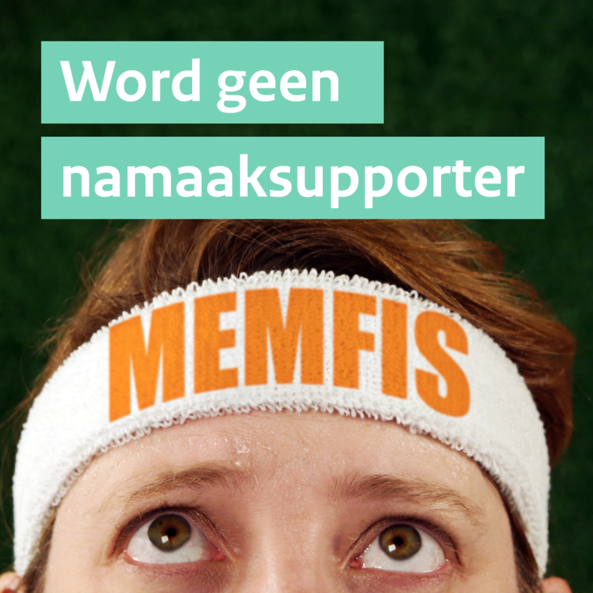 Beeld uit de campagne word geen namaaksupporter